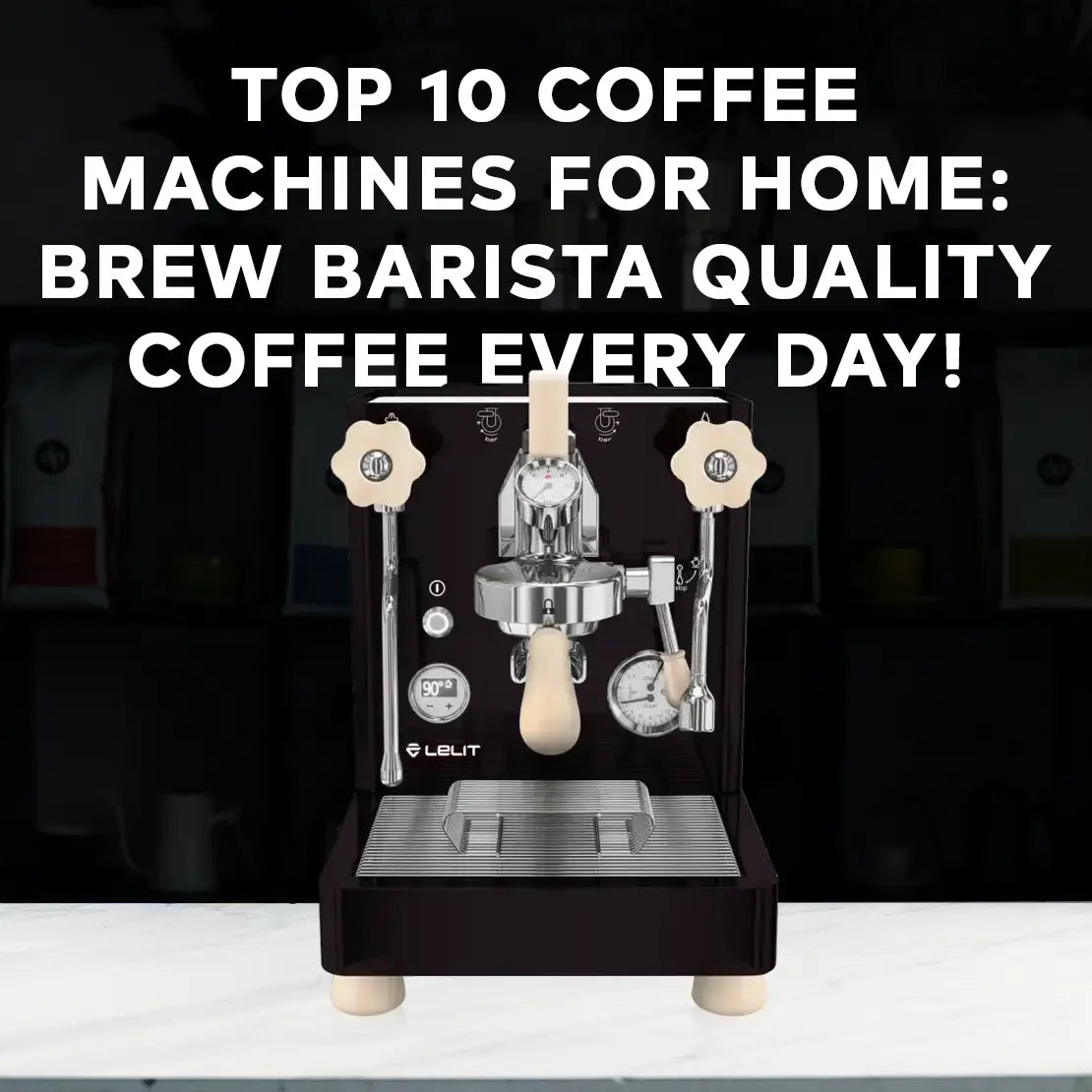 Top 10 Coffee Machines for Home: Brew Barista-Quality Coffee Every Day!