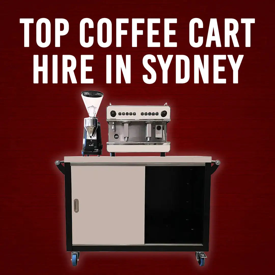 Top Coffee Cart Hire In Sydney