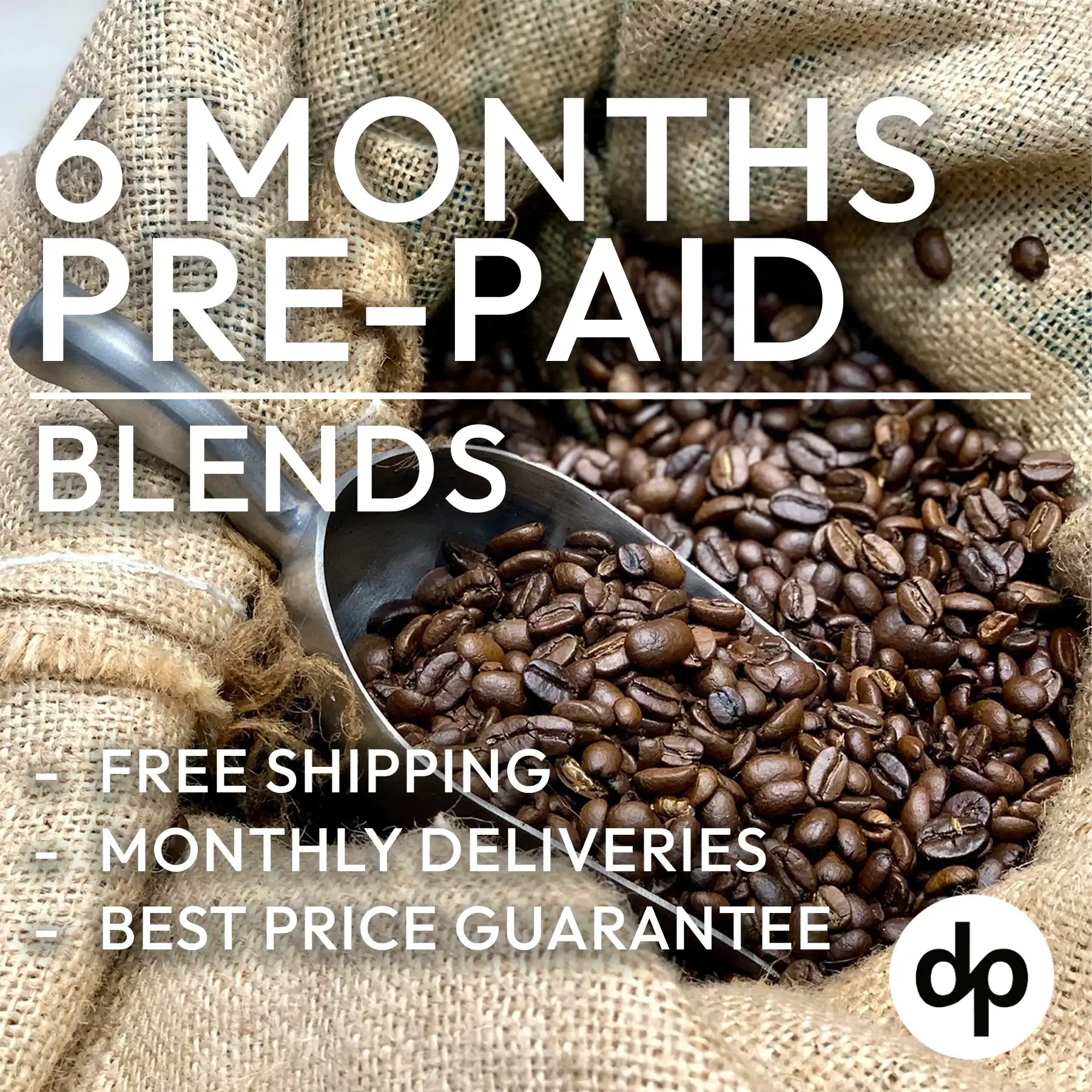 Roasted coffee beans spilling from a burlap sack with text advertising a 6-month pre-paid coffee blend subscription.