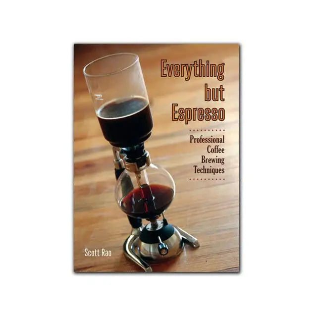Scott Rao Everything But Espresso - Scott Rao - ALL